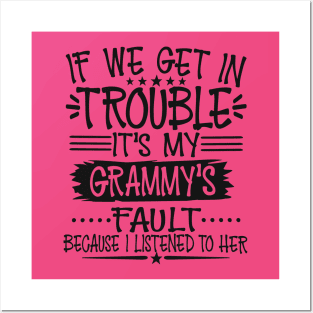 If We Get In Trouble It's My Grammy's Fault Posters and Art